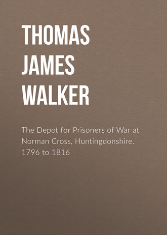 Обложка книги «The Depot for Prisoners of War at Norman Cross, Huntingdonshire. 1796 to 1816»