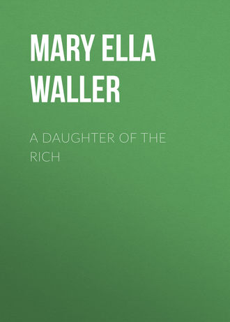 Обложка книги «A Daughter of the Rich»