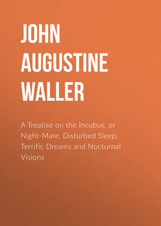 Обложка книги «A Treatise on the Incubus, or Night-Mare, Disturbed Sleep, Terrific Dreams and Nocturnal Visions»