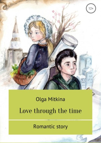 Ольга Сергеевна Митькина. Love through the time