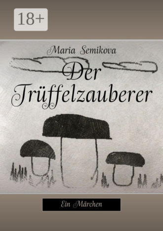 Обложка книги «Der Trüffelzauberer. Ein Märchen»