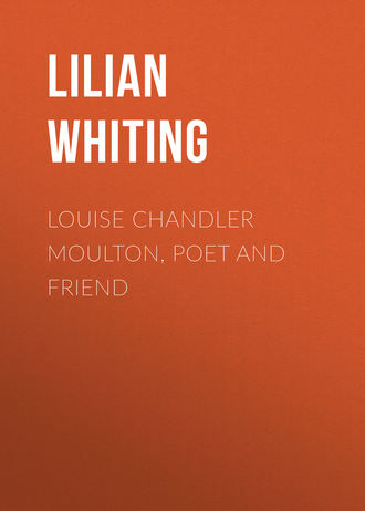 Обложка книги «Louise Chandler Moulton, Poet and Friend»