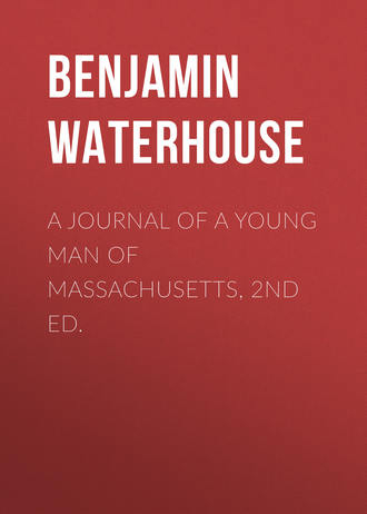 Benjamin Waterhouse. A Journal of a Young Man of Massachusetts, 2nd ed.