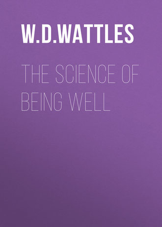 W. D. Wattles. The Science of Being Well