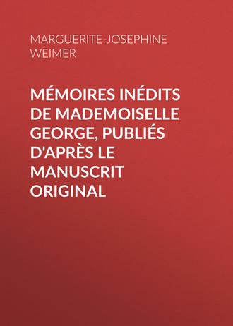 Обложка книги «Mémoires inédits de Mademoiselle George, publiés d'après le manuscrit original»