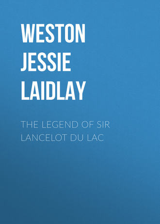 Weston Jessie Laidlay. The Legend of Sir Lancelot du Lac