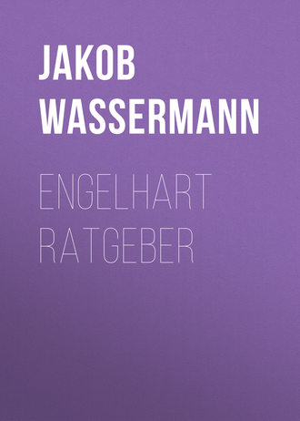 Jakob Wassermann. Engelhart Ratgeber