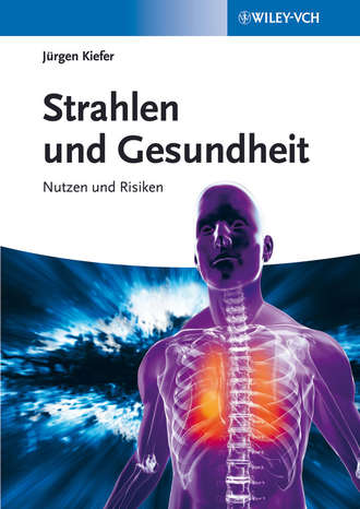 Jurgen  Kiefer. Strahlen und Gesundheit. Nutzen und Risiken