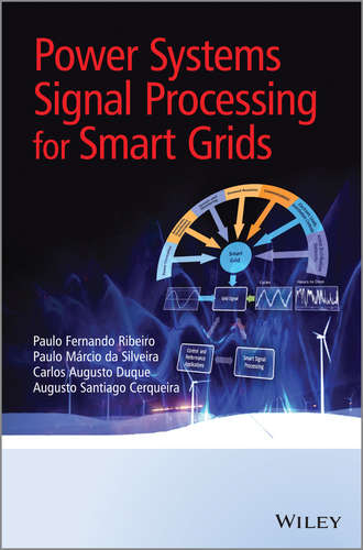 Paulo Fernando Ribeiro. Power Systems Signal Processing for Smart Grids