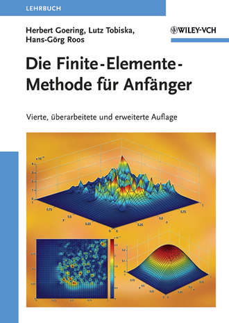 Herbert Goering. Die Finite-Elemente-Methode f?r Anf?nger