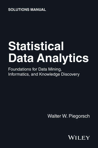 Walter W. Piegorsch. Statistical Data Analytics