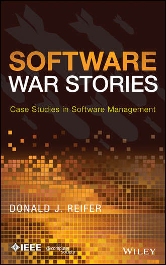 Donald J. Reifer. Software War Stories