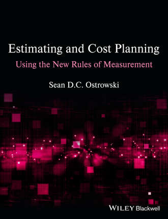 Sean D. C. Ostrowski. Estimating and Cost Planning Using the New Rules of Measurement