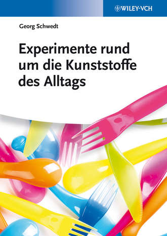 Prof. Georg Schwedt. Experimente rund um die Kunststoffe des Alltags