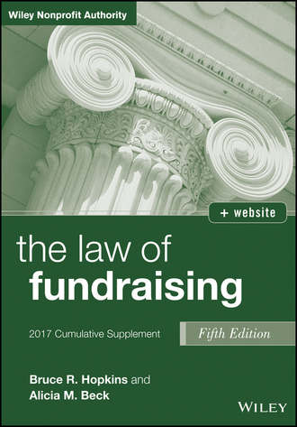 Bruce R. Hopkins. The Law of Fundraising, 2017 Cumulative Supplement