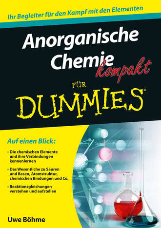 Uwe B?hme. Anorganische Chemie kompakt f?r Dummies