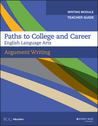 PCG Education. Argument Writing, Teacher Guide, Grades 9-12