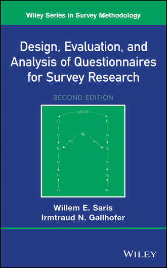 Willem E. Saris. Design, Evaluation, and Analysis of Questionnaires for Survey Research