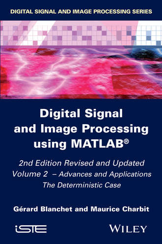 G?rard Blanchet. Digital Signal and Image Processing using MATLAB, Volume 2