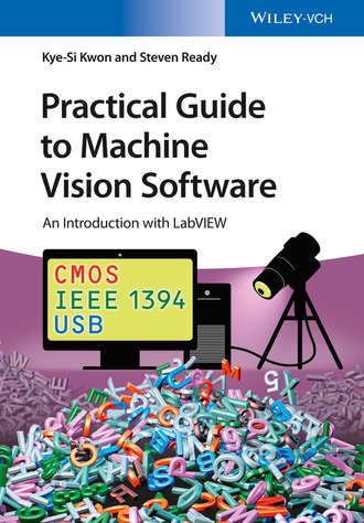 Kye-Si Kwon. Practical Guide to Machine Vision Software