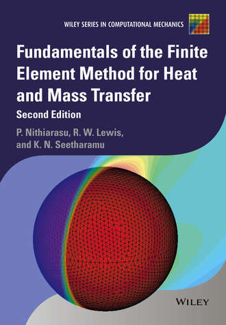 Perumal Nithiarasu. Fundamentals of the Finite Element Method for Heat and Mass Transfer