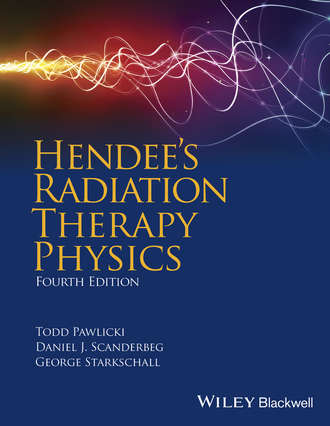 Todd Pawlicki. Hendee's Radiation Therapy Physics