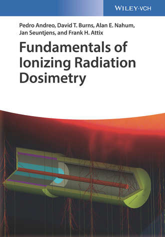 Pedro Andreo. Fundamentals of Ionizing Radiation Dosimetry