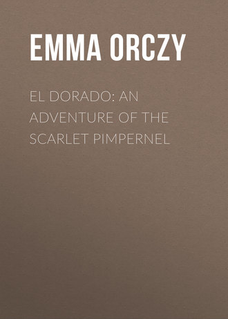 Обложка книги «El Dorado: An Adventure of the Scarlet Pimpernel»