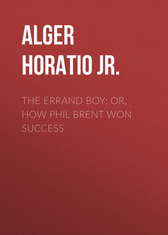 Обложка книги «The Errand Boy; Or, How Phil Brent Won Success»
