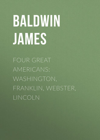 Обложка книги «Four Great Americans: Washington, Franklin, Webster, Lincoln»