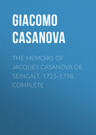 Обложка книги «The Memoirs of Jacques Casanova de Seingalt, 1725-1798. Complete»