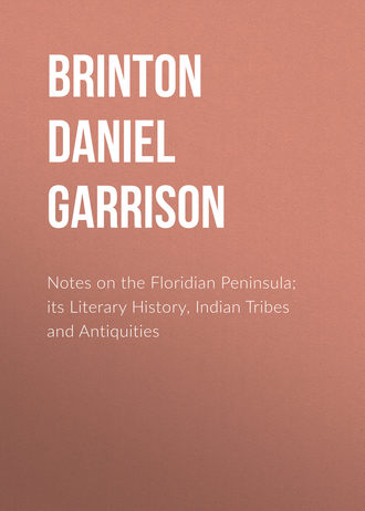 Brinton Daniel Garrison. Notes on the Floridian Peninsula; its Literary History, Indian Tribes and Antiquities