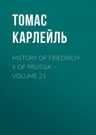 Обложка книги «History of Friedrich II of Prussia — Volume 21»