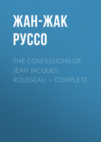 Обложка книги «The Confessions of Jean Jacques Rousseau — Complete»