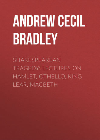 Обложка книги «Shakespearean Tragedy: Lectures on Hamlet, Othello, King Lear, Macbeth»