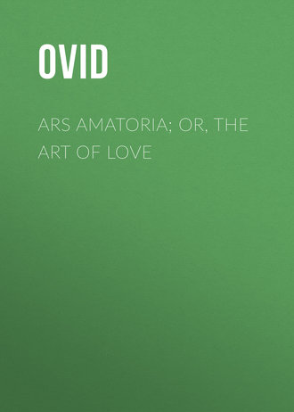 Обложка книги «Ars Amatoria; or, The Art Of Love»