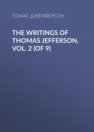 Обложка книги «The Writings of Thomas Jefferson, Vol. 2 (of 9)»