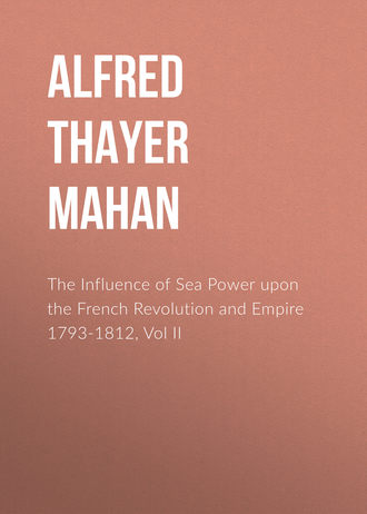 Обложка книги «The Influence of Sea Power upon the French Revolution and Empire 1793-1812, Vol II»
