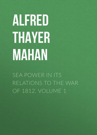 Обложка книги «Sea Power in its Relations to the War of 1812. Volume 1»
