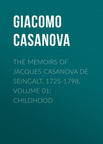 Обложка книги «The Memoirs of Jacques Casanova de Seingalt, 1725-1798. Volume 01: Childhood»