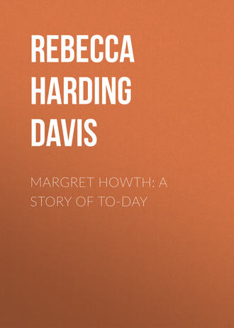 Обложка книги «Margret Howth: A Story of To-day»