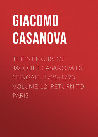 Обложка книги «The Memoirs of Jacques Casanova de Seingalt, 1725-1798. Volume 12: Return to Paris»