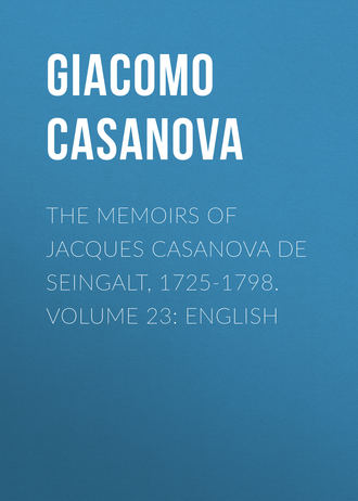 Обложка книги «The Memoirs of Jacques Casanova de Seingalt, 1725-1798. Volume 23: English»