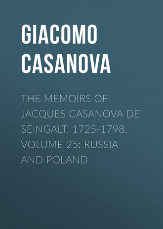 Обложка книги «The Memoirs of Jacques Casanova de Seingalt, 1725-1798. Volume 25: Russia and Poland»