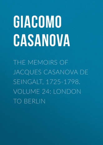 Обложка книги «The Memoirs of Jacques Casanova de Seingalt, 1725-1798. Volume 24: London to Berlin»