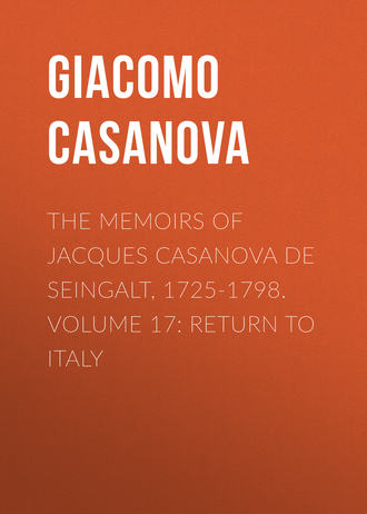 Обложка книги «The Memoirs of Jacques Casanova de Seingalt, 1725-1798. Volume 17: Return to Italy»