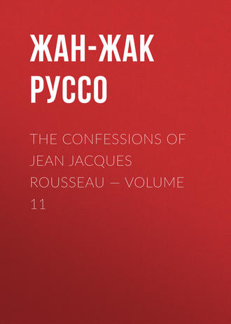 Обложка книги «The Confessions of Jean Jacques Rousseau — Volume 11»