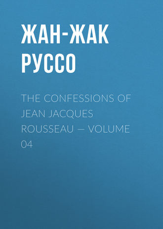 Обложка книги «The Confessions of Jean Jacques Rousseau — Volume 04»