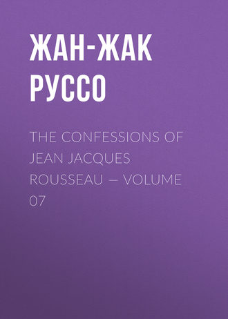 Обложка книги «The Confessions of Jean Jacques Rousseau — Volume 07»