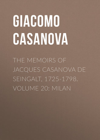 Обложка книги «The Memoirs of Jacques Casanova de Seingalt, 1725-1798. Volume 20: Milan»